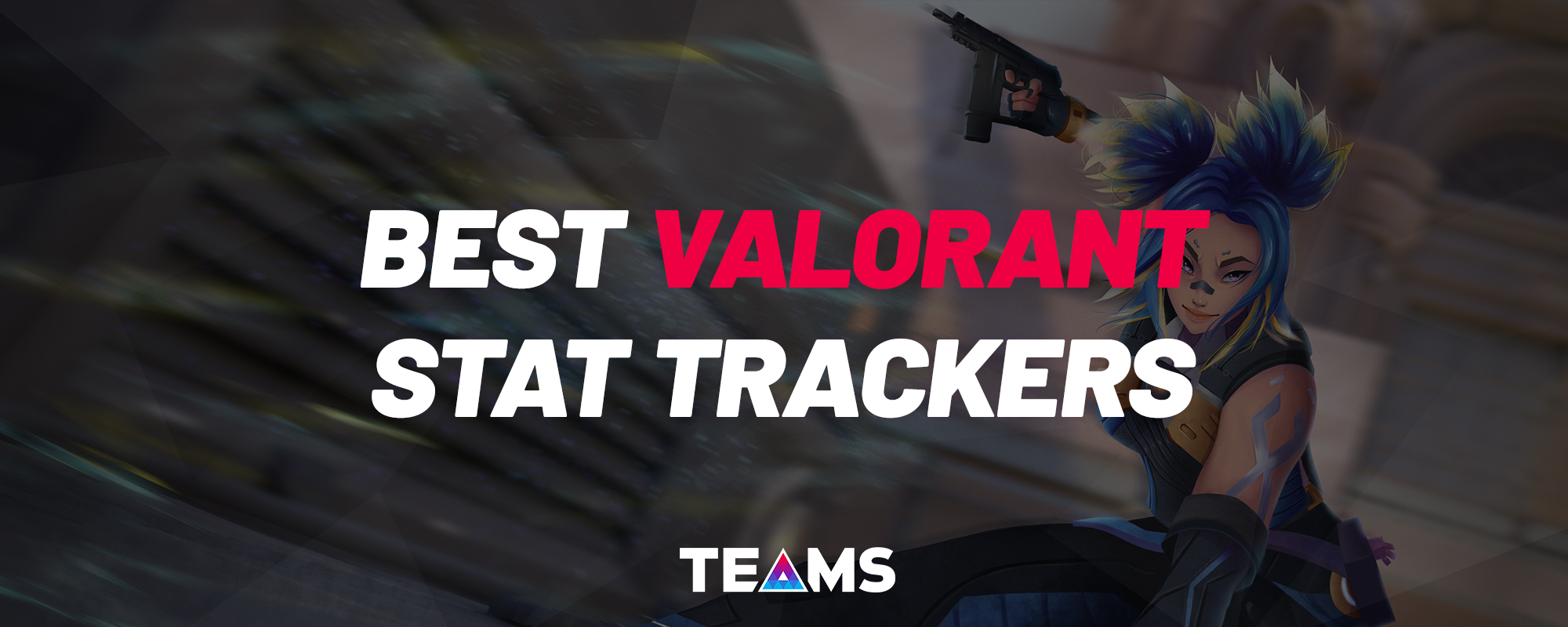 Best Stats Trackers for VALORANT in 2023
