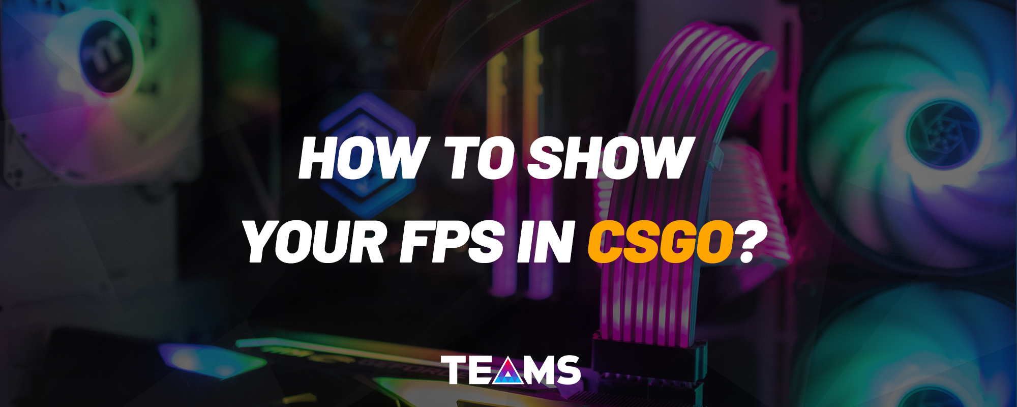 How to show your FPS in CSGO?